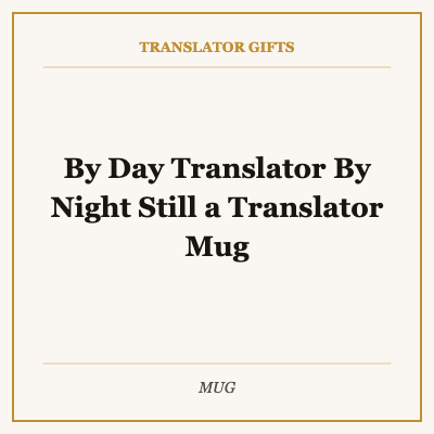 By Day Translator By Night Still a Translator Mug