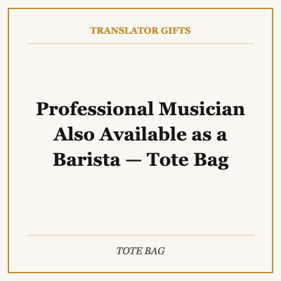 Professional Musician Also Available as a Barista — Tote Bag