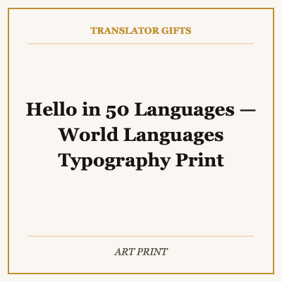 Hello in 50 Languages — World Languages Typography Print