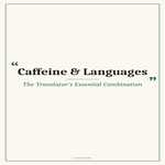Caffeine & Languages Art Print — Translator Wall Art