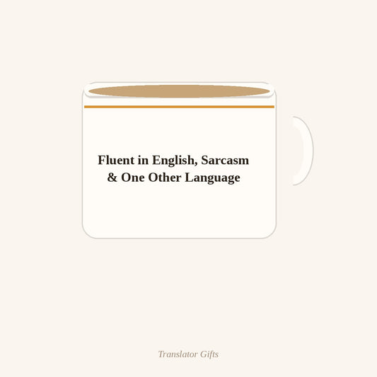 Fluent in English Sarcasm and One Other Language — Mug